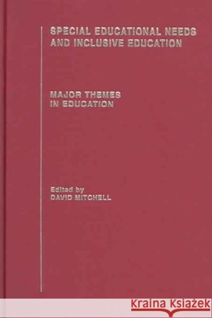 Special Educational Needs and Inclusive Education : Major Themes in Education David Mitchell David Mitchell David R. Mitchell 9780415284523 Routledge