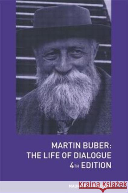 Martin Buber: The Life of Dialogue Friedman, Maurice S. 9780415284752