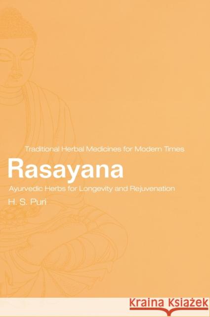 Rasayana: Ayurvedic Herbs for Longevity and Rejuvenation Puri, H. S. 9780415284899 CRC