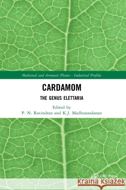 Cardamom: The Genus Elettaria Ravindran, P. N. 9780415284936