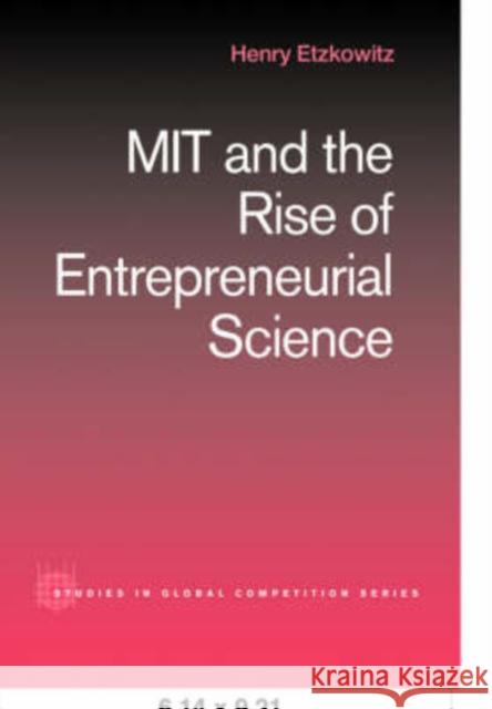 Mit and the Rise of Entrepreneurial Science Etzkowitz, Henry 9780415285162