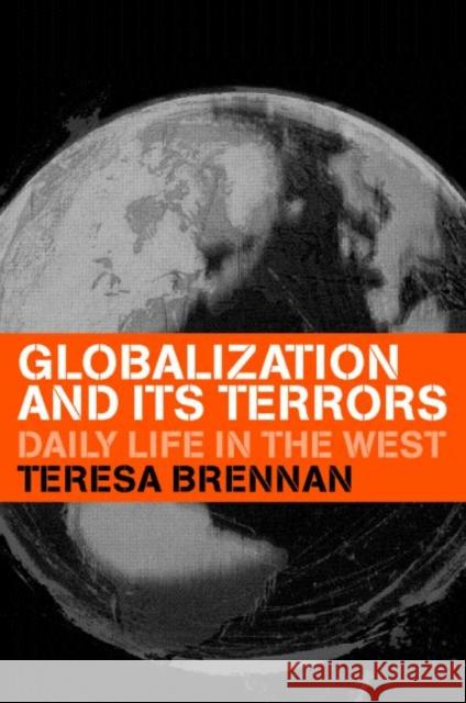 Globalization and its Terrors Teresa Brennan Brennan Teresa 9780415285230 Routledge