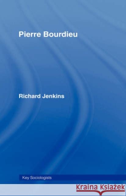Pierre Bourdieu Richard Jenkins 9780415285261 Routledge