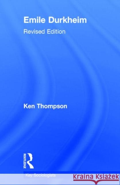 Emile Durkheim Ken Thompson K. Thompson 9780415285308 Routledge