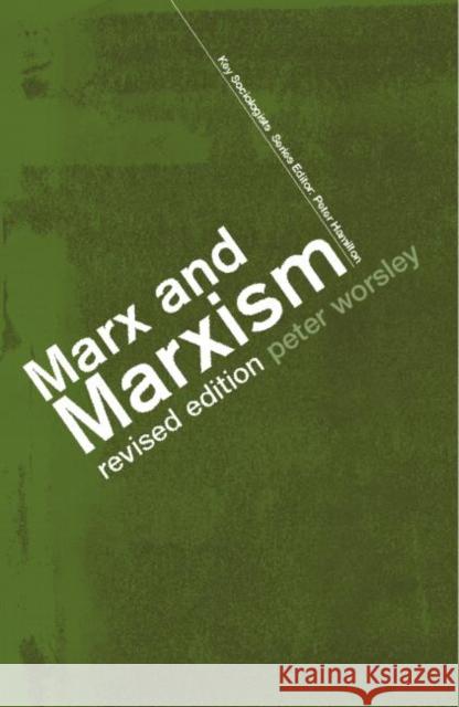 Marx and Marxism Peter Worsley Worsley Peter 9780415285377 Routledge