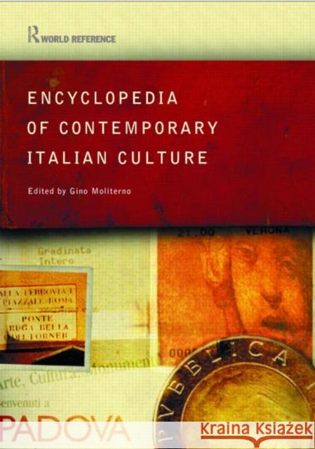 Encyclopedia of Contemporary Italian Culture Gino Moliterno 9780415285568 Routledge
