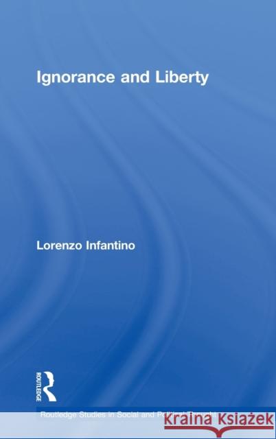 Ignorance and Liberty Leonore Davidoff Lorenzo Infantino 9780415285735 Routledge