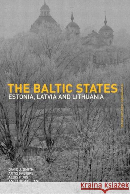 The Baltic States: Estonia, Latvia and Lithuania Lane, Thomas 9780415285803 Routledge
