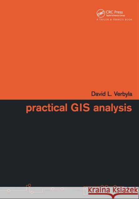 Practical GIS Analysis David Verbyla Verbyla L. Verbyla 9780415286091 CRC Press