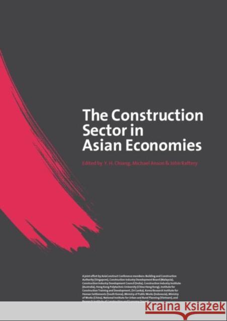 The Construction Sector in the Asian Economies John Raftery Y. H. Chiang Michael Anson 9780415286138 Taylor & Francis