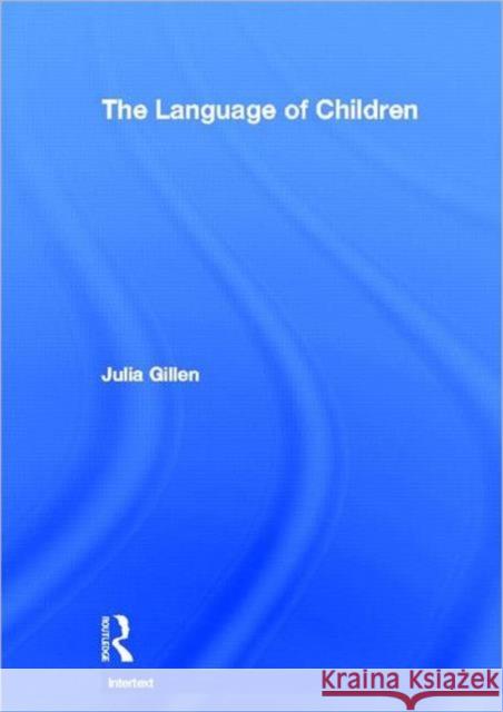 The Language of Children Julia Gillen 9780415286206 Routledge