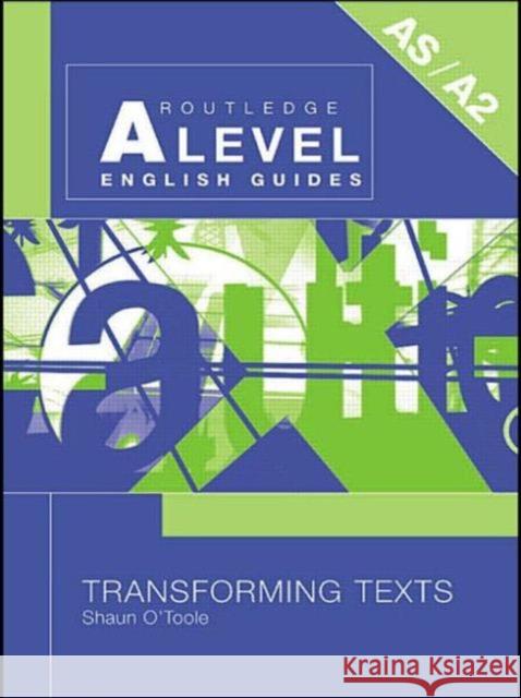 Transforming Texts Shaun O'toole 9780415286312 TAYLOR & FRANCIS LTD