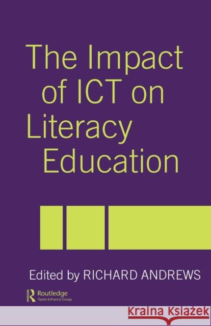 The Impact of Ict on Literacy Education Andrews, Richard 9780415286961