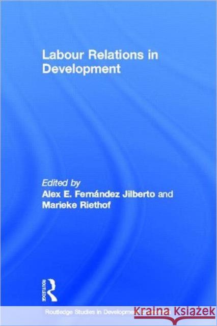 Labour Relations in Development Richard E. Chapman Alex Fernande Riethof Marieke 9780415287074 Routledge