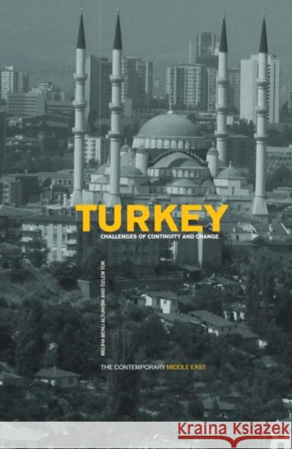 Turkey: Challenges of Continuity and Change Altunisik, Meliha 9780415287104 Routledge Chapman & Hall