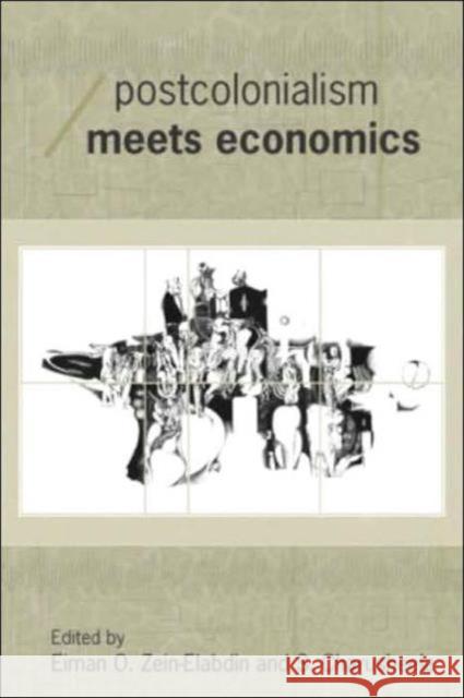 Postcolonialism Meets Economics Eiman O. Zein-Elabdin S. Charusheela 9780415287265 Routledge