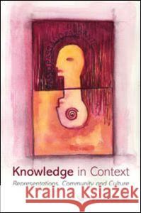 Knowledge in Context: Representations, Community and Culture Sandra Jovchelovitch Sandra Jovchelovitch  9780415287340 Taylor & Francis