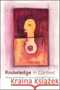 Knowledge in Context: Representations, Community and Culture Sandra Jovchelovitch Jovchelovitch 9780415287357 Psychology Press