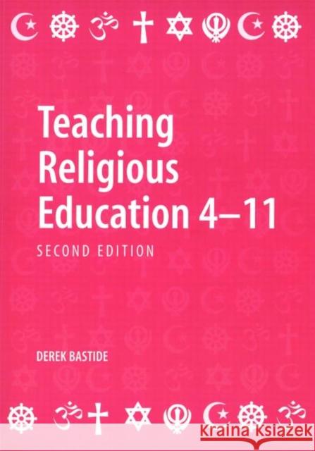 Teaching Religious Education 4-11 Derek Bastide 9780415287814 0