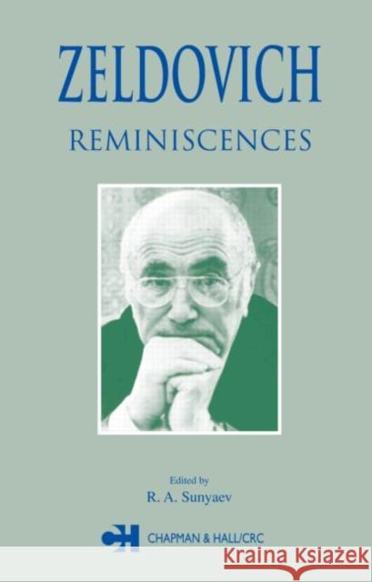 Zeldovich : Reminiscences R. A. Siuniaev R. a. Sunyaev 9780415287906 Chapman & Hall/CRC