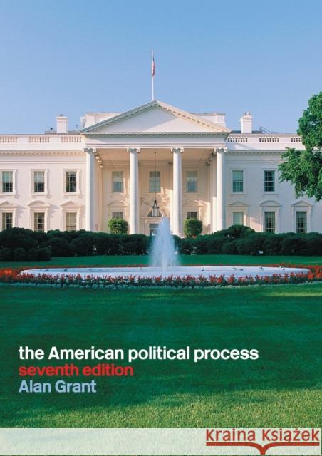 American Political Process Alan R. Grant 9780415288217 