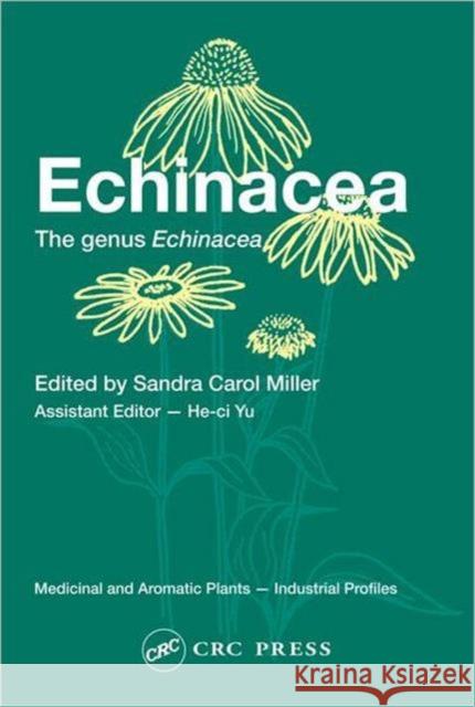 Echinacea: The Genus Echinacea Miller, Sandra Carol 9780415288286 CRC Press