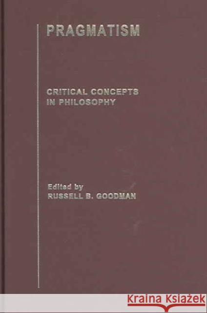 Pragmatism Russell B. Goodman 9780415288453 Routledge