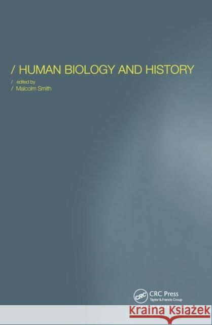 Human Biology and History Smith & Smith                            Malcolm Smith 9780415288613 CRC Press