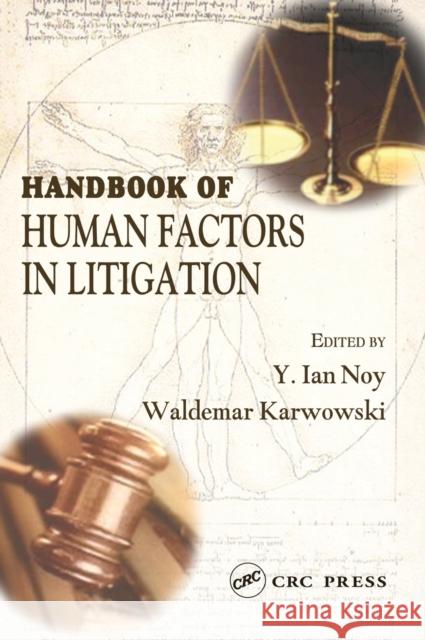 Handbook of Human Factors in Litigation Y. Ian Noy Waldemar Karwowski 9780415288705 CRC Press