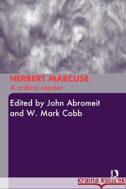 Herbert Marcuse: A Critical Reader Abromeit, John 9780415289108 Routledge