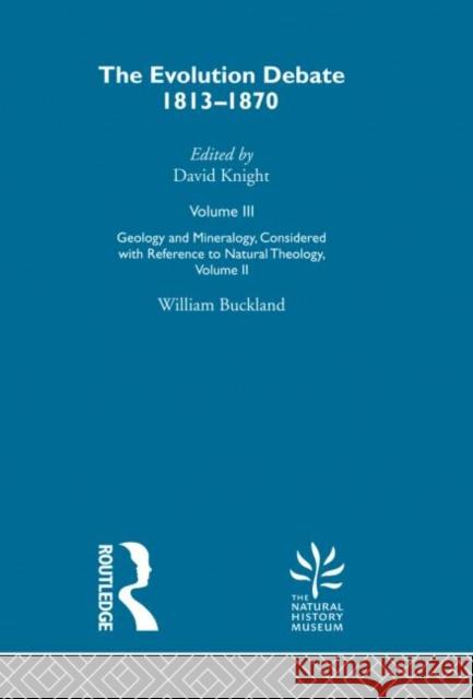 Geology & Mineralogy, Considered with Reference to Natural Theology, Volume II, 1836 W. Buckland Buckland Willia 9780415289252 Routledge