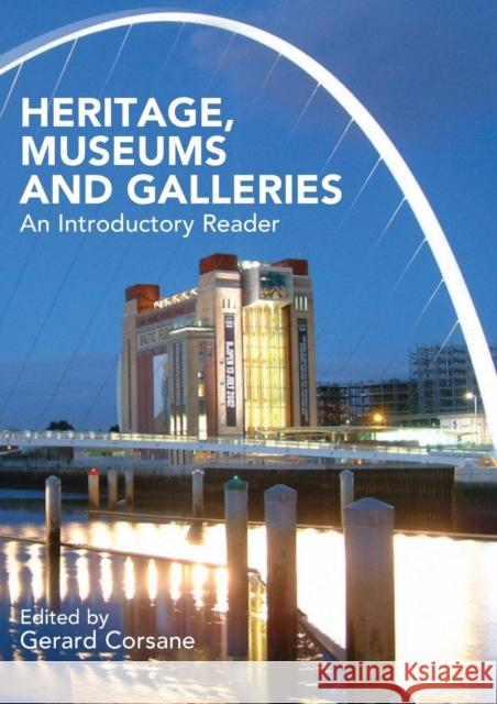 Heritage, Museums and Galleries: An Introductory Reader Corsane, Gerard 9780415289467