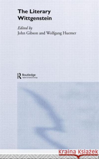 The Literary Wittgenstein John Gibson 9780415289726 Routledge