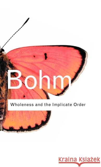 Wholeness and the Implicate Order David Bohm Bohm David 9780415289788 Routledge