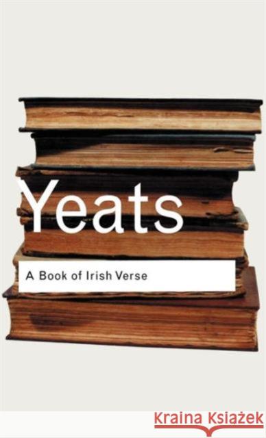 A Book of Irish Verse William Butler Yeats 9780415289825 Routledge