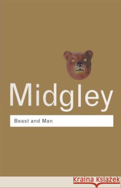 Beast and Man: The Roots of Human Nature Midgley, Mary 9780415289870