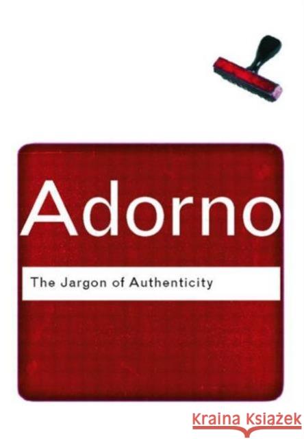 The Jargon of Authenticity Theodor W. Adorno 9780415289917 TAYLOR & FRANCIS LTD