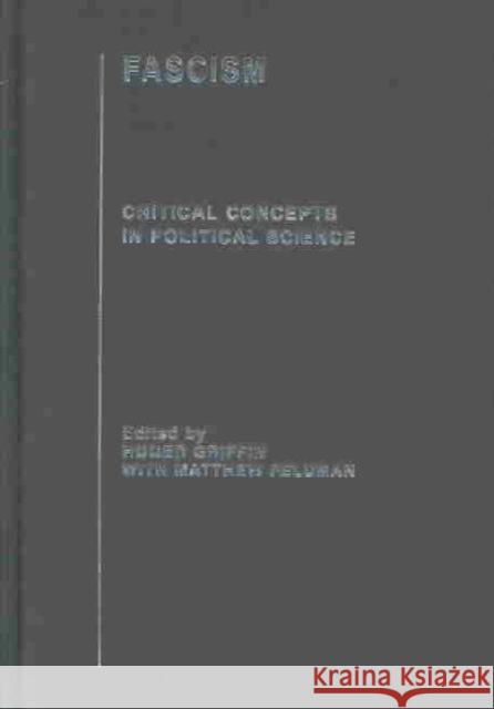 Fascism: Critical Concepts in Political Science Griffin, Roger 9780415290159 Routledge