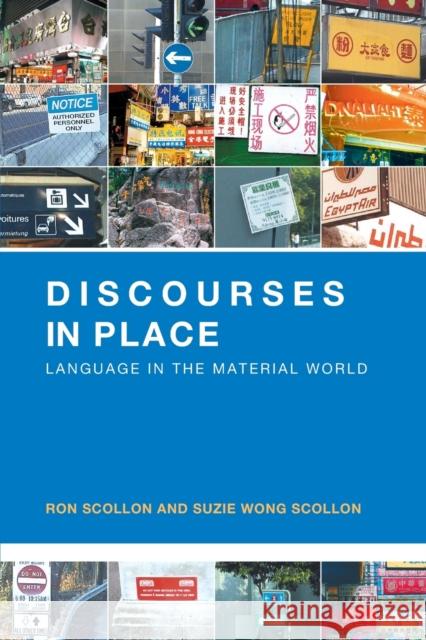 Discourses in Place: Language in the Material World Scollon, Ron 9780415290494 Routledge