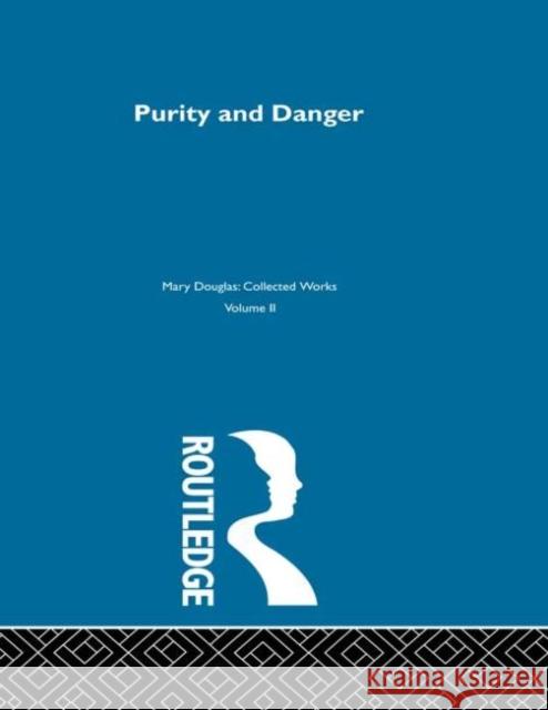 Purity and Danger : An Analysis of Concepts of Pollution and Taboo Mary Douglas 9780415291057