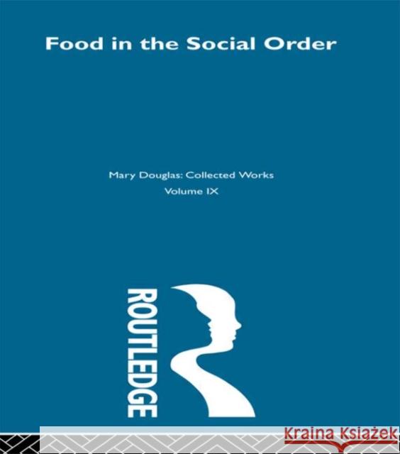 Food in the Social Order Mary Douglas 9780415291125 Routledge