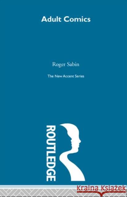 Adult Comics Roger Sabin 9780415291392 Routledge