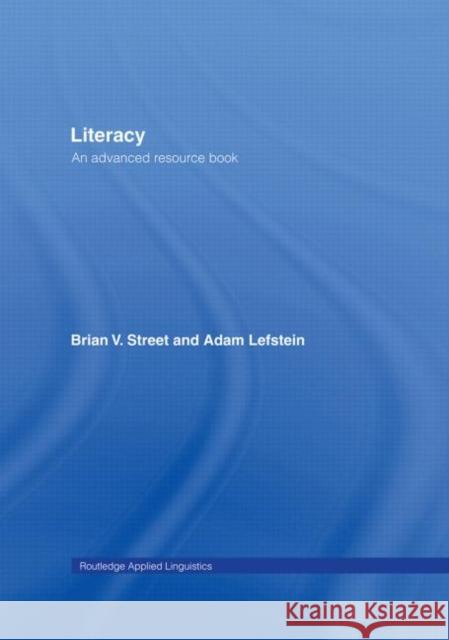 Literacy : An Advanced Resource Book for Students Street/Lefstein                          Brian V. Street 9780415291804 Routledge