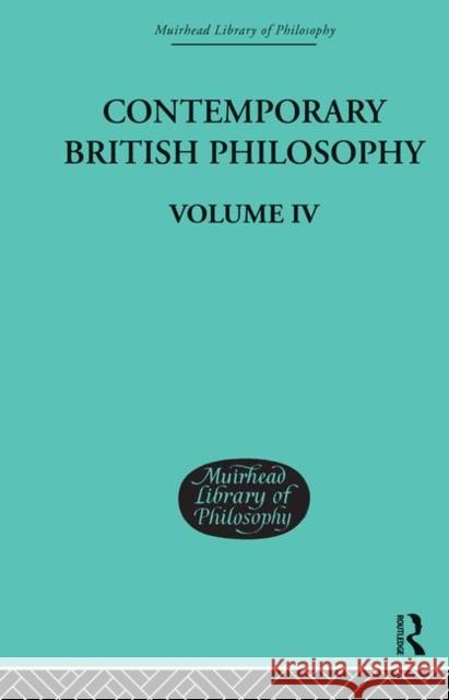Contemporary British Philosophy : Personal Statements   Fourth Series H. D. Lewis 9780415295475 Routledge