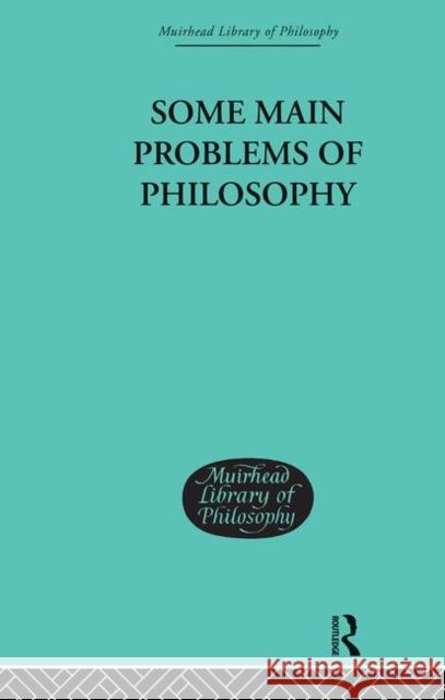 Some Main Problems of Philosophy George Edward Moore 9780415295529 Routledge