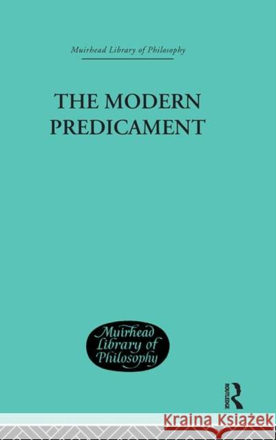 The Modern Predicament : A Study in the Philosophy of Religion H. J. Paton 9780415295741 Routledge