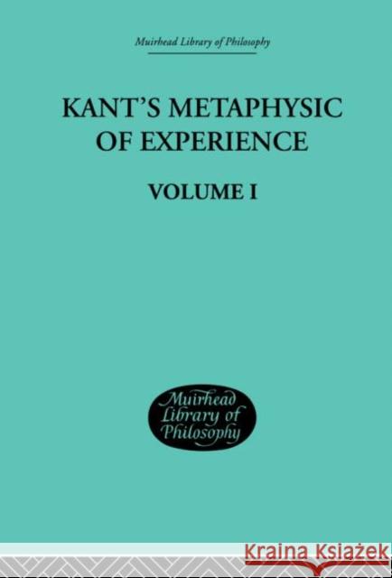 Kant's Metaphysic of Experience : Volume I H. J. Paton 9780415295864 Routledge