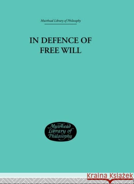 In Defence of Free Will : With other Philosophical Essays C. a. Campbell 9780415295925 Routledge