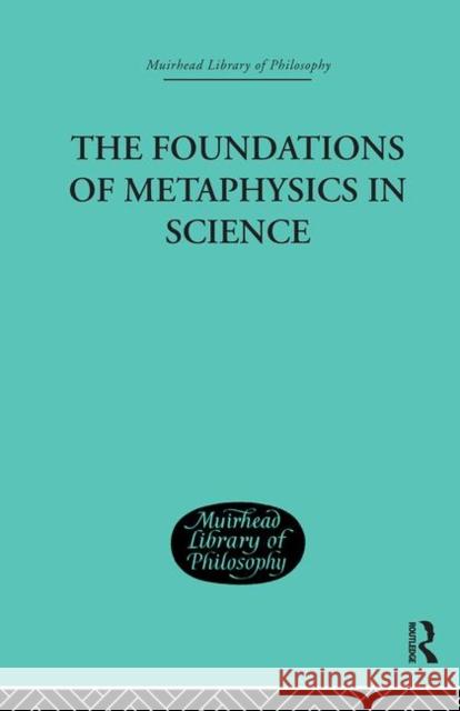 The Foundations of Metaphysics in Science Errol E. Harris 9780415295956