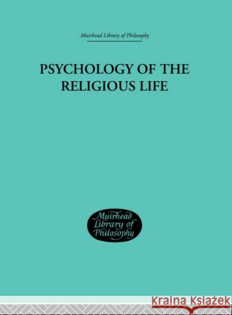 Psychology of the Religious Life George Malcolm Stratton 9780415296281 Routledge